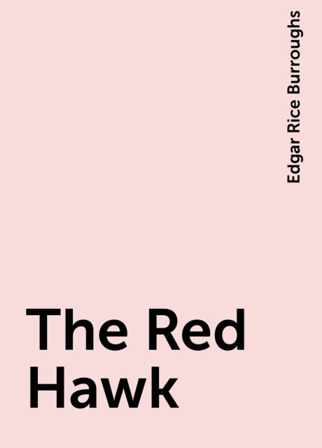 The Red Hawk, Edgar Rice Burroughs