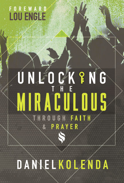 Unlocking the Miraculous, Daniel Kolenda