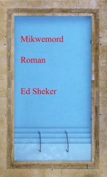 Mikwemord, Ed Sheker