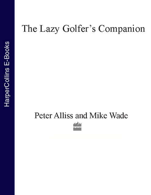 The Lazy Golfer’s Companion, Peter Alliss, Mike Wade