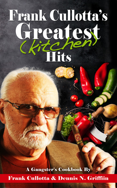 Frank Cullotta's Greatest (Kitchen) Hits, Dennis N. Griffin, Frank Cullotta