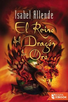 El Reino Del Dragón De Oro, Isabel Allende