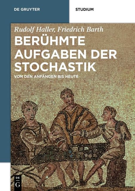 Berühmte Aufgaben der Stochastik, Friedrich Barth, Rudolf Haller
