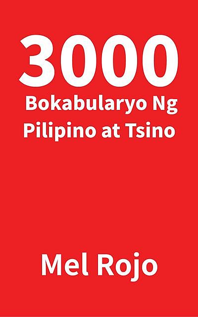 3000 Bokabularyo Ng Pilipino at Tsino, Mel Rojo