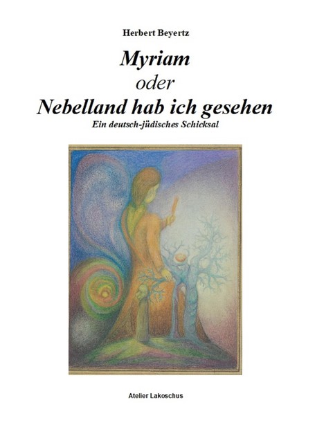 Myriam oder Nebelland hab ich gesehen, Herbert Beyertz