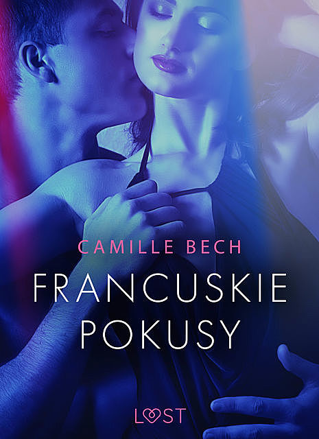 Francuskie pokusy – opowiadanie erotyczne, Camille Bech