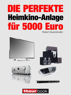 Die perfekte Heimkino-Anlage für 5000 Euro, Robert Glueckshoefer