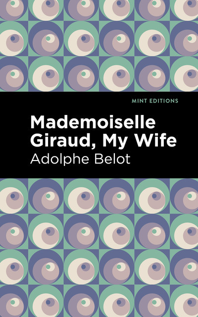 Mademoiselle Giraud, My Wife, Adolphe Belot