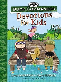 Duck Commander Devotions for Kids, Chrys Howard, Korie Robertson
