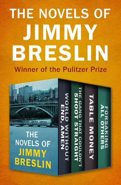 The Novels of Jimmy Breslin, Jimmy Breslin