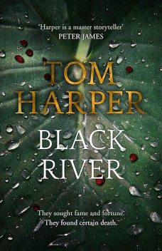 Black River, Tom Harper