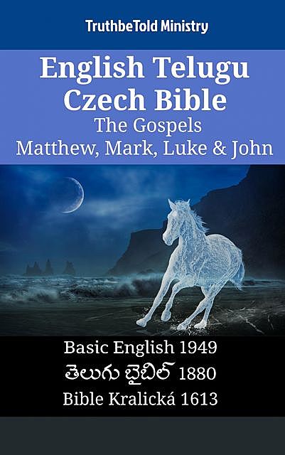 English Telugu Czech Bible – The Gospels IV – Matthew, Mark, Luke & John, Truthbetold Ministry