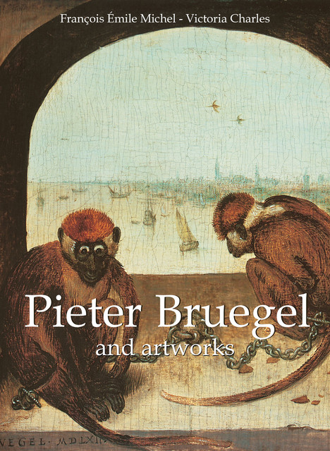 Pieter Bruegel and artworks, Victoria Charles, François Émile Michel