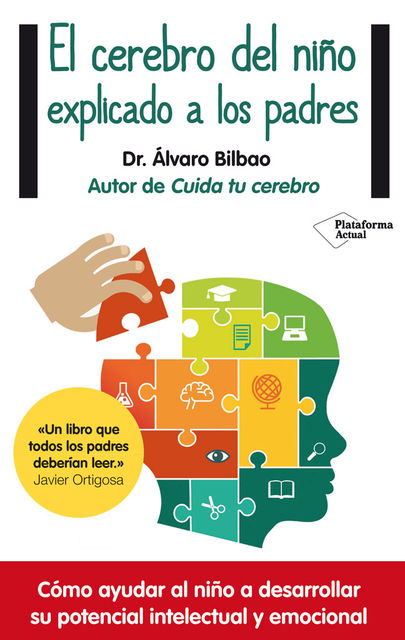 El cerebro del niño explicado a los padres, Álvaro Bilbao Bilbao