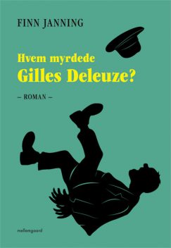 Hvem myrdede Gilles Deleuze, Finn Janning