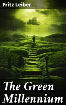 The Green Millennium, Fritz Leiber