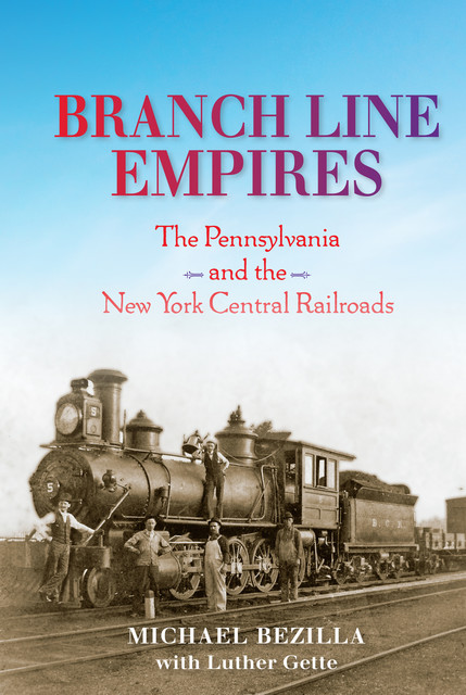 Branch Line Empires, Michael Bezilla, Luther Gette