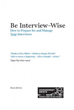 Be Interview-Wise – How to Prepare for and Manage Your Interviews, Brian McIvor