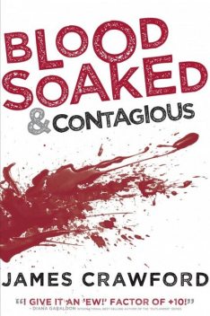 Blood Soaked & Contagious, James Crawford