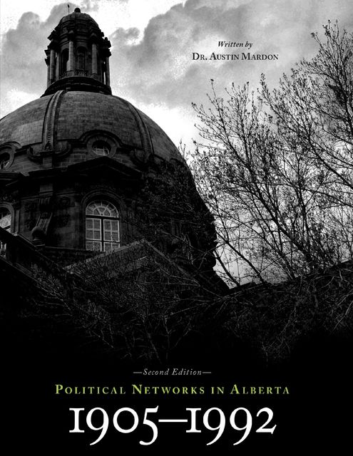 Political Networks In Alberta 1905–1992 (Second Edition), Austin Mardon