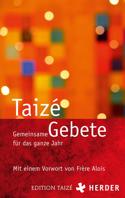 Gemeinsame Gebete für das ganze Jahr, Communauté von Taizé