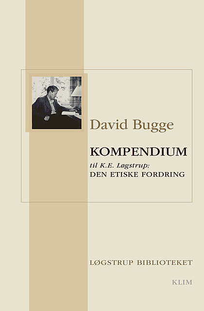 Kompendium til K.E. Løgstrup: Den etiske fordring, David Bugge
