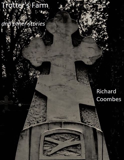 Trotter's Farm and Other Stories, Richard Coombes