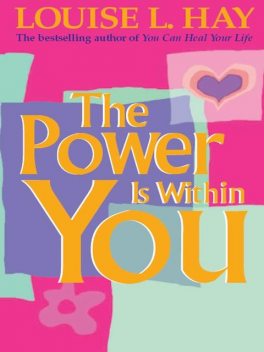The Power Is Within You, Louise Hay