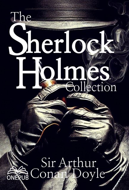 The Sherlock Holmes collection, Arthur Conan Doyle