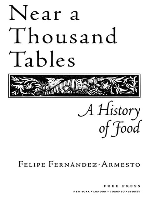 Near a Thousand Tables, Felipe Fernandez-Armesto