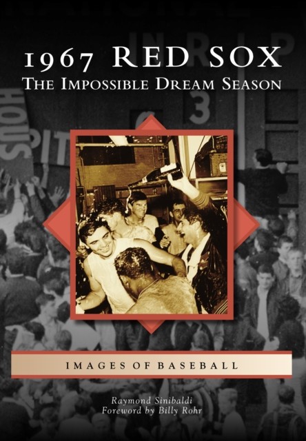 1967 Red Sox: The Impossible Dream Season, Raymond Sinibaldi