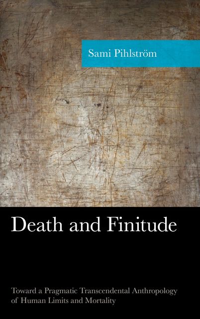 Death and Finitude, Sami Pihlström