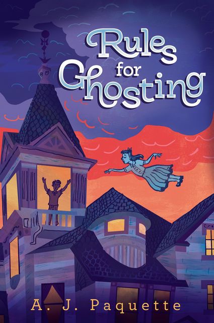 Rules for Ghosting, A.J.Paquette