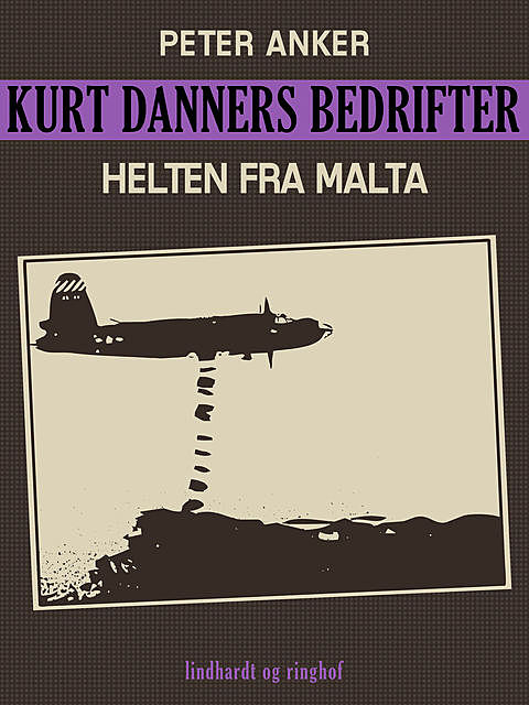 Kurt Danners bedrifter: Helten fra Malta, Peter Anker