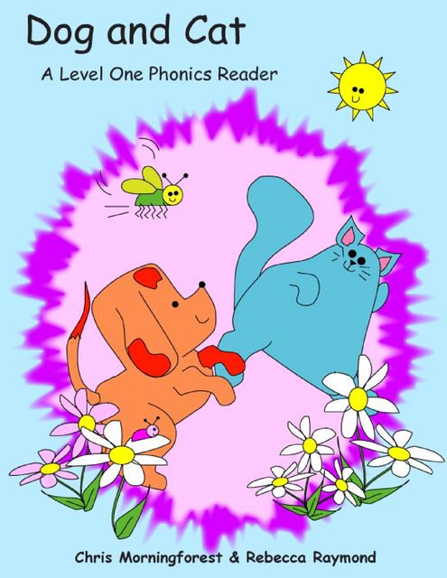 Dog and Cat – A Level One Phonics Reader, Chris Morningforest, Rebecca Raymond