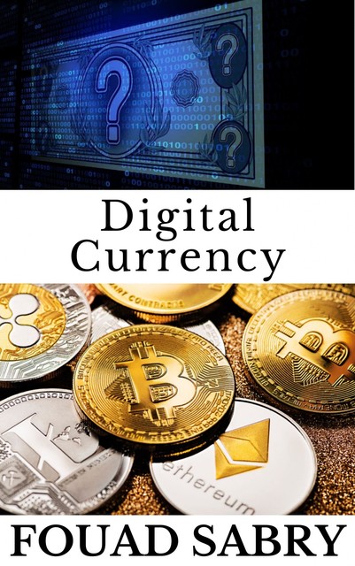 Digital Currency, Fouad Sabry
