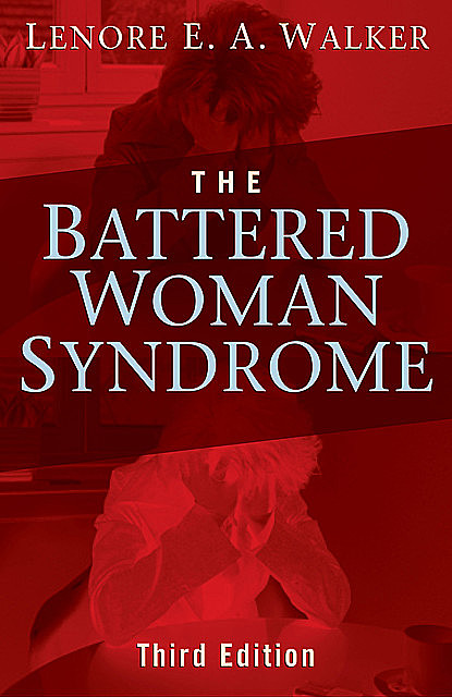 The Battered Woman Syndrome, Third Edition, Lenore Walker, EdD