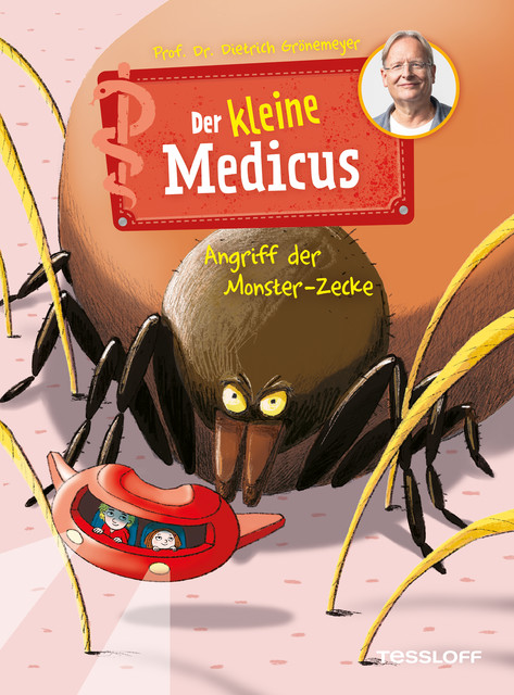 Der kleine Medicus. Band 6. Angriff der Monster-Zecke, Dietrich Grönemeyer