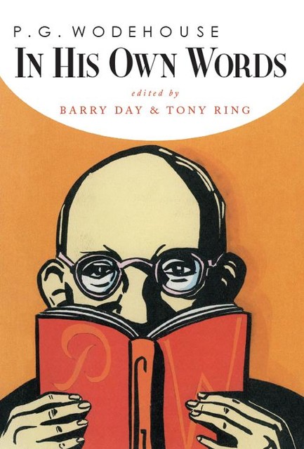 P.G. Wodehouse in His Own Words, Barry Day, Tony Ring