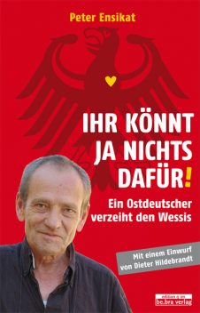Ihr könnt ja nichts dafür, Peter Ensikat
