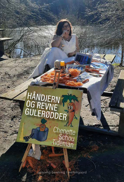Håndjern og revne gulerødder, Chenette S. Tideman