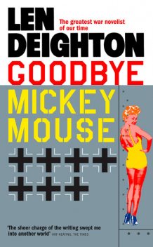 Goodbye Mickey Mouse, Len Deighton