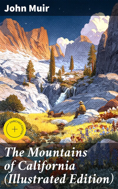 The Mountains of California (Illustrated Edition), John Muir