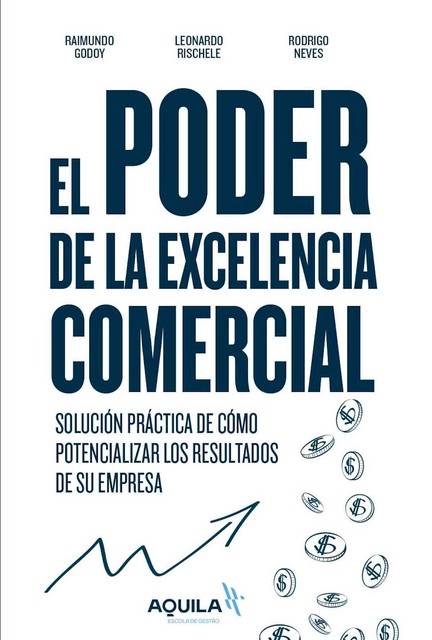 El poder de la excelencia comercial, Raimundo Godoy, Leonardo Rischele
