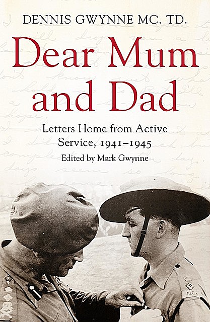 Dear Mum and Dad, Dennis H Gwynne