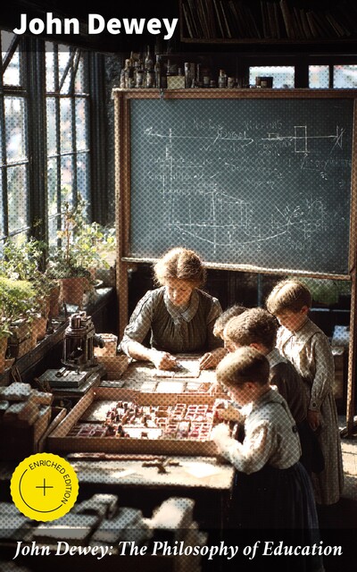 John Dewey: The Philosophy of Education, John Dewey