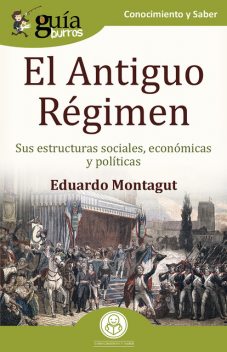 GuíaBurros: El Antiguo Régimen, Eduardo Montagut