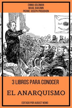 3 Libros para Conocer El Anarquismo, Emma Goldman, Pierre-Joseph Proudhon, Mijail Bakunin, August Nemo