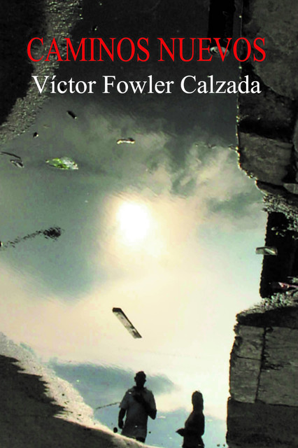 Caminos nuevos, Víctor Fowler Calzada
