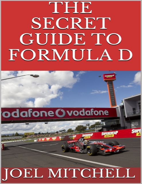 The Secret Guide to Formula D, Joel Mitchell
